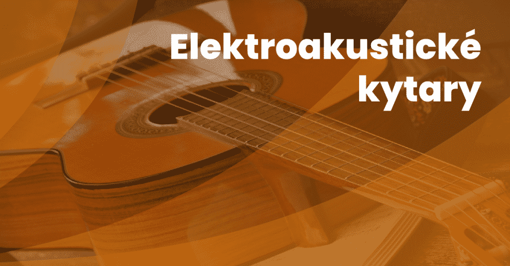 Elektroakusticke Kytary